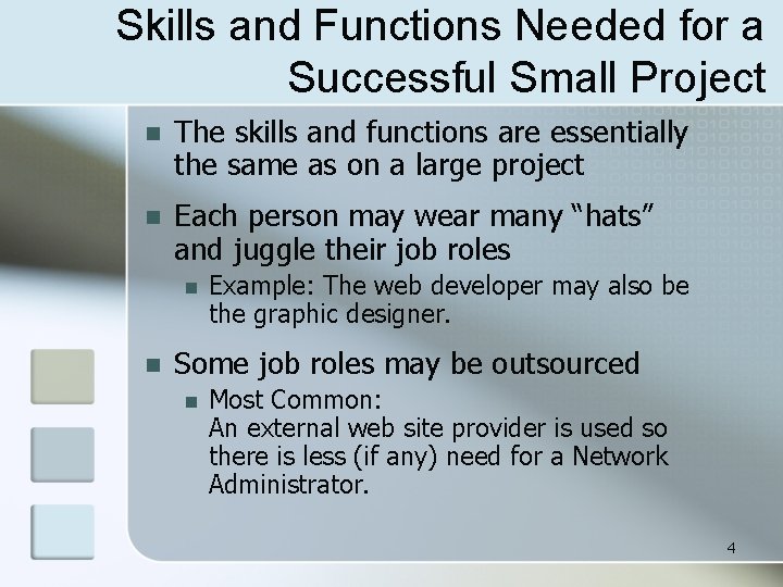 Skills and Functions Needed for a Successful Small Project n The skills and functions