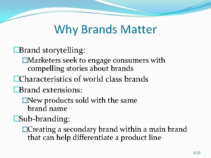 Why Brands Matter �Brand storytelling: �Marketers seek to engage consumers with compelling stories about