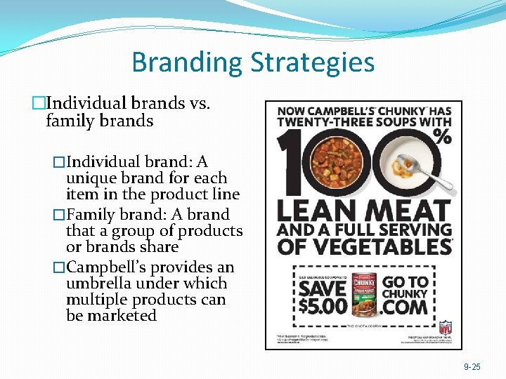 Branding Strategies �Individual brands vs. family brands �Individual brand: A unique brand for each