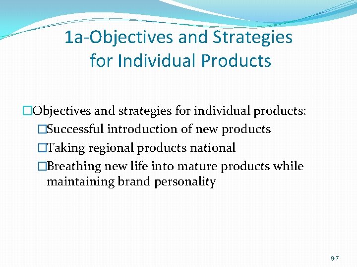 1 a-Objectives and Strategies for Individual Products �Objectives and strategies for individual products: �Successful