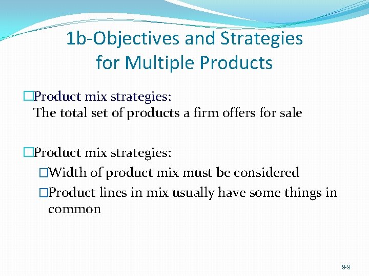 1 b-Objectives and Strategies for Multiple Products �Product mix strategies: The total set of