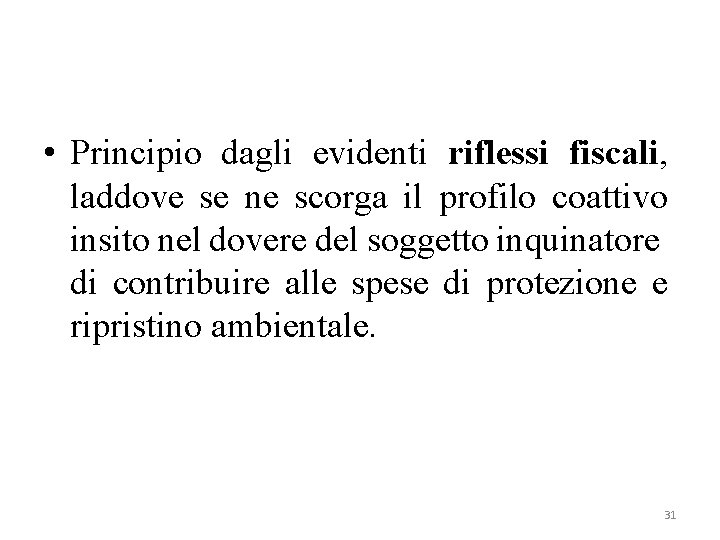  • Principio dagli evidenti riflessi fiscali, laddove se ne scorga il profilo coattivo