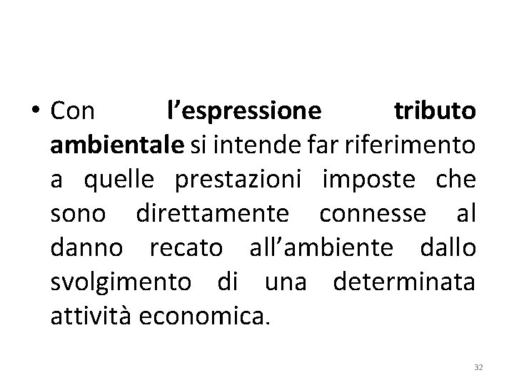  • Con l’espressione tributo ambientale si intende far riferimento a quelle prestazioni imposte