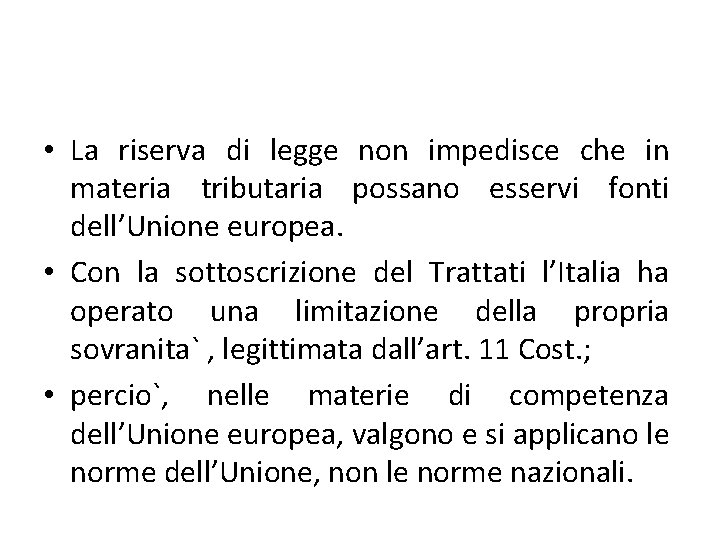  • La riserva di legge non impedisce che in materia tributaria possano esservi