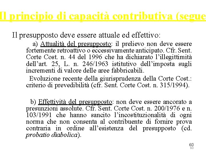 Il principio di capacità contributiva (segue Il presupposto deve essere attuale ed effettivo: a)