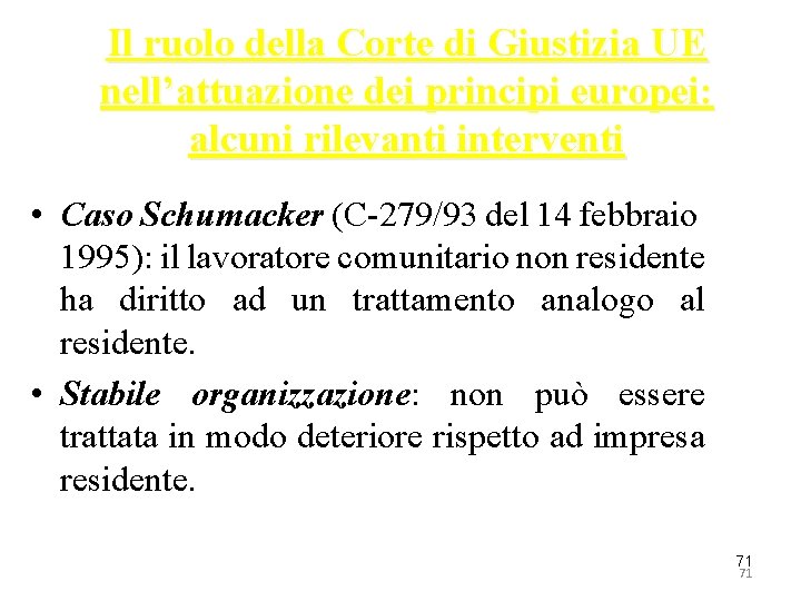 Il ruolo della Corte di Giustizia UE nell’attuazione dei principi europei: alcuni rilevanti interventi