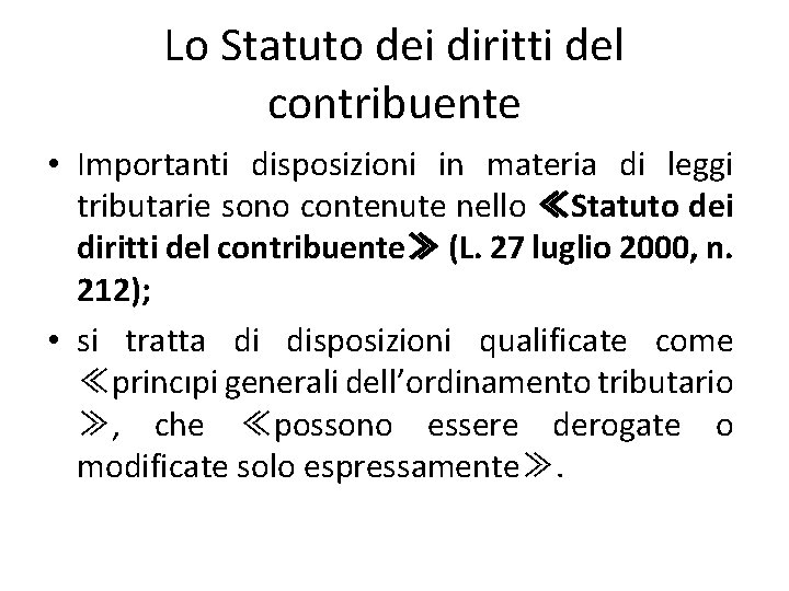 Lo Statuto dei diritti del contribuente • Importanti disposizioni in materia di leggi tributarie