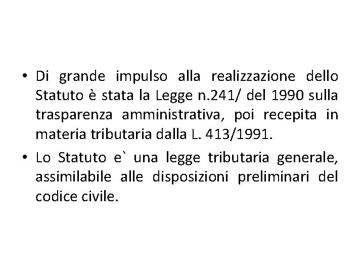  • Di grande impulso alla realizzazione dello Statuto è stata la Legge n.