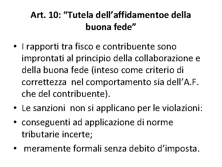 Art. 10: “Tutela dell’affidamentoe della buona fede” • I rapporti tra fisco e contribuente