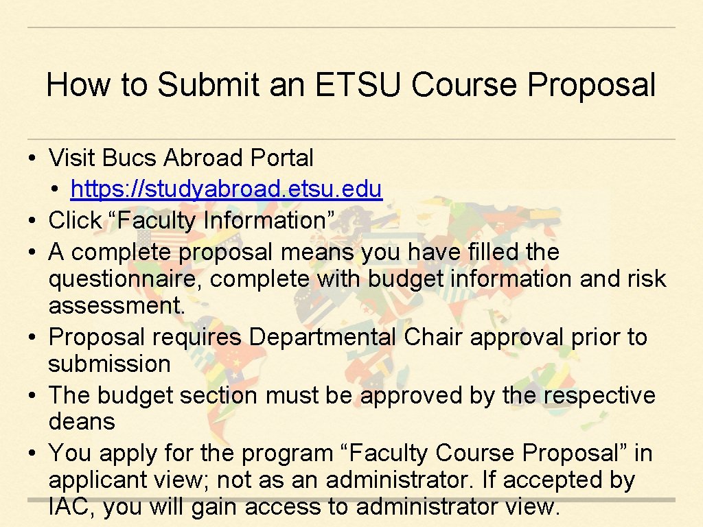 How to Submit an ETSU Course Proposal • Visit Bucs Abroad Portal • https: