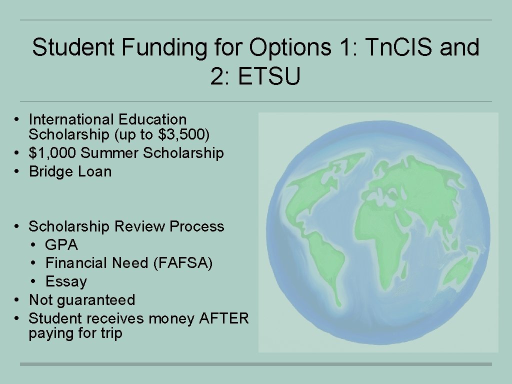 Student Funding for Options 1: Tn. CIS and 2: ETSU • International Education Scholarship