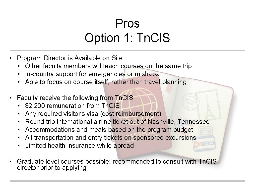 Pros Option 1: Tn. CIS • Program Director is Available on Site • Other