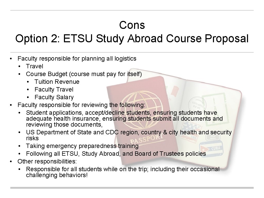 Cons Option 2: ETSU Study Abroad Course Proposal • Faculty responsible for planning all