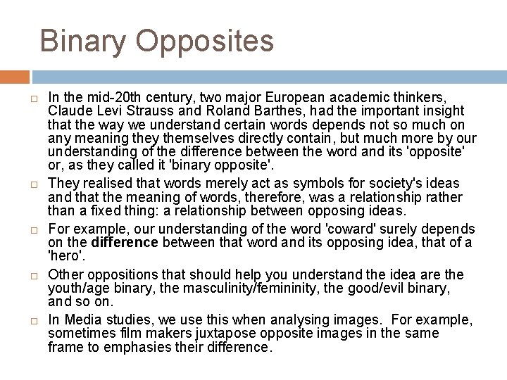 Binary Opposites In the mid-20 th century, two major European academic thinkers, Claude Levi