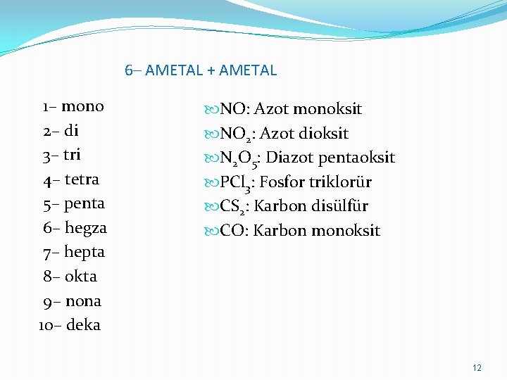 6– AMETAL + AMETAL 1– mono 2– di 3– tri 4– tetra 5– penta