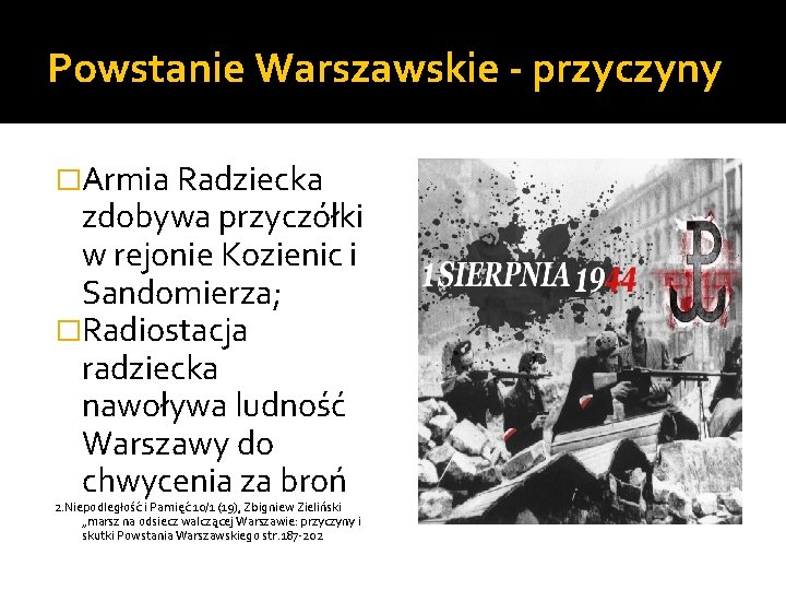 Powstanie Warszawskie - przyczyny �Armia Radziecka zdobywa przyczółki w rejonie Kozienic i Sandomierza; �Radiostacja