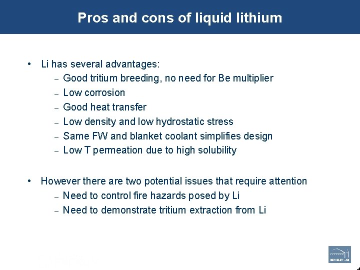 Pros and cons of liquid lithium • Li has several advantages: – Good tritium