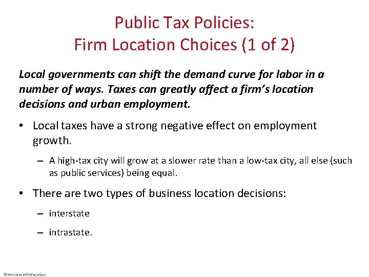 Public Tax Policies: Firm Location Choices (1 of 2) Local governments can shift the