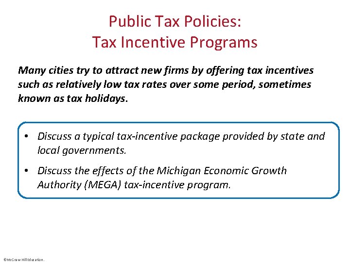 Public Tax Policies: Tax Incentive Programs Many cities try to attract new firms by