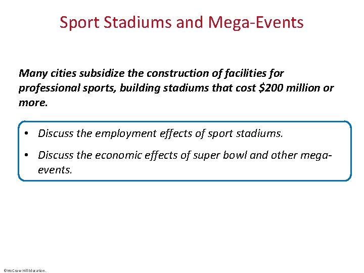 Sport Stadiums and Mega-Events Many cities subsidize the construction of facilities for professional sports,