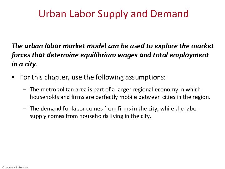 Urban Labor Supply and Demand The urban labor market model can be used to
