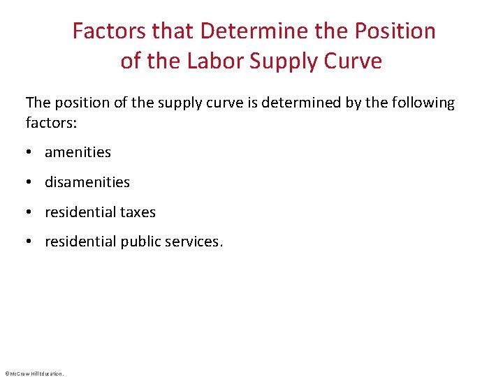 Factors that Determine the Position of the Labor Supply Curve The position of the