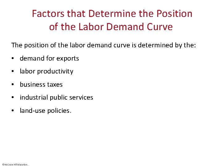 Factors that Determine the Position of the Labor Demand Curve The position of the