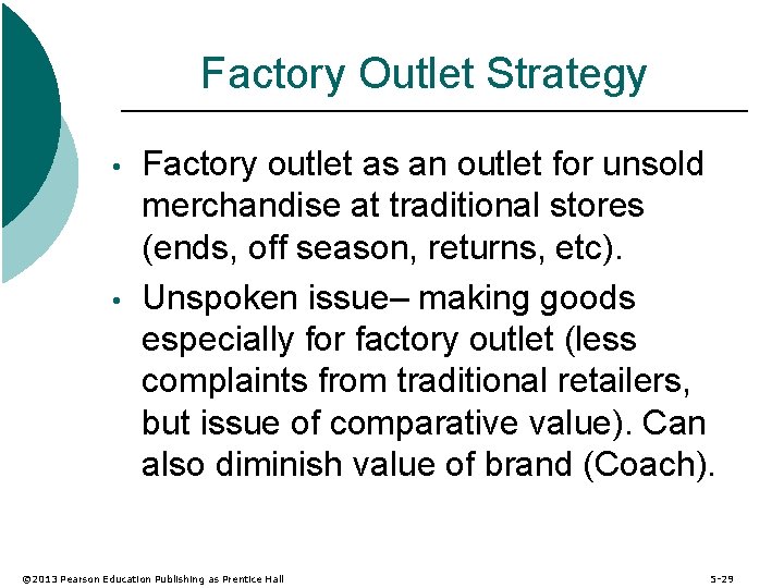 Factory Outlet Strategy • • Factory outlet as an outlet for unsold merchandise at