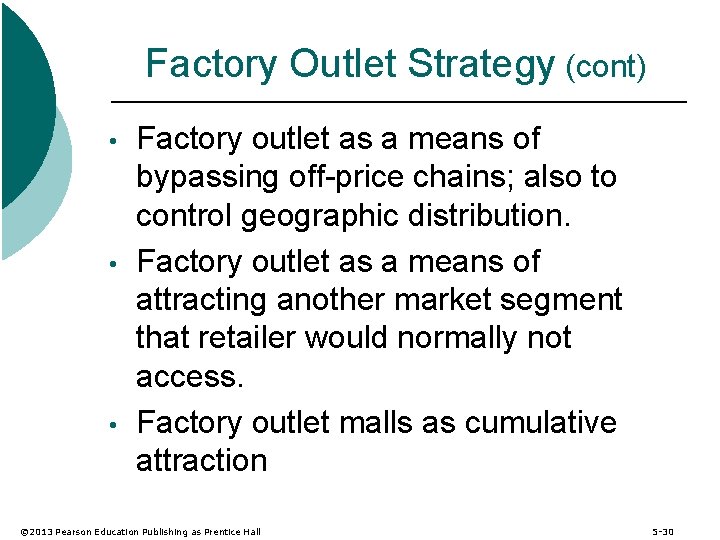 Factory Outlet Strategy (cont) • • • Factory outlet as a means of bypassing