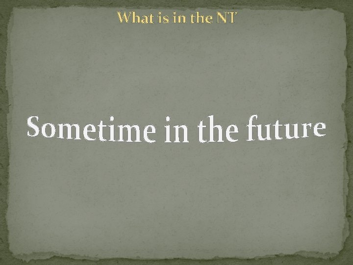 What is in the NT 