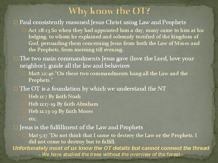 Why know the OT? � Paul consistently reasoned Jesus Christ using Law and Prophets