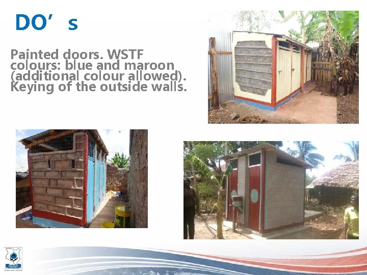 DO’s Painted doors. WSTF colours: blue and maroon (additional colour allowed). Keying of the DO’s Painted doors. WSTF colours: blue and maroon (additional colour allowed). Keying of the