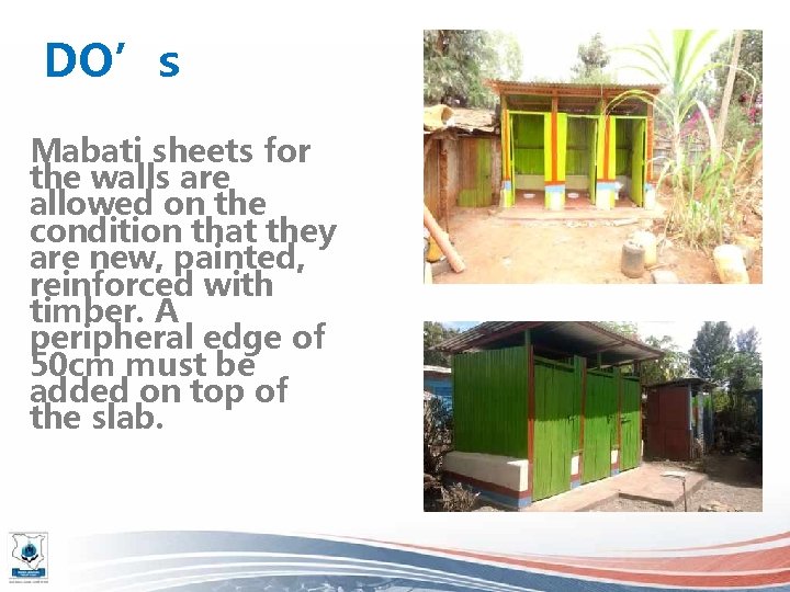 DO’s Mabati sheets for the walls are allowed on the condition that they are