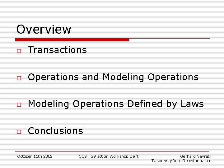 Overview o Transactions o Operations and Modeling Operations o Modeling Operations Defined by Laws