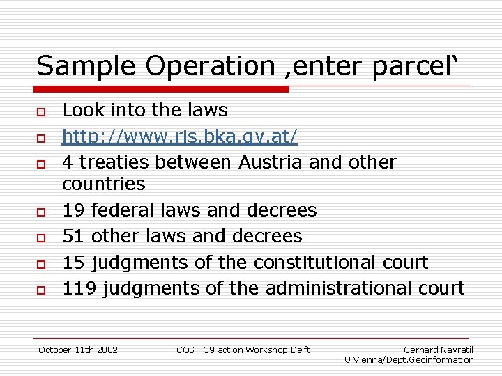 Sample Operation ‚enter parcel‘ o o o o Look into the laws http: //www.