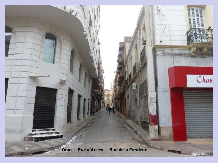 Oran : Rue d’Arzew : Rue de la Fonderie. 