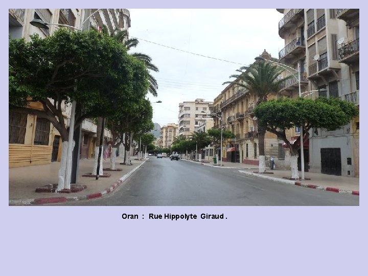 Oran : Rue Hippolyte Giraud. 