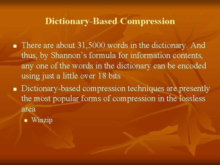 Dictionary-Based Compression n n There about 31, 5000 words in the dictionary. And thus,