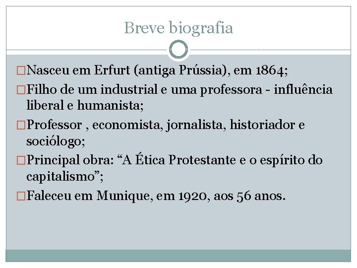 Breve biografia �Nasceu em Erfurt (antiga Prússia), em 1864; �Filho de um industrial e