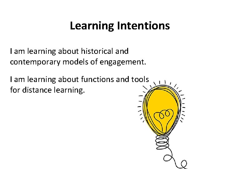 Learning Intentions I am learning about historical and contemporary models of engagement. I am