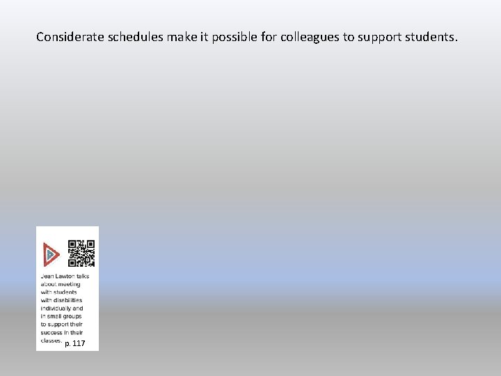 Considerate schedules make it possible for colleagues to support students. p. 117 