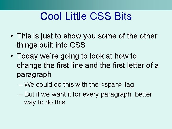 Cool Little CSS Bits • This is just to show you some of the