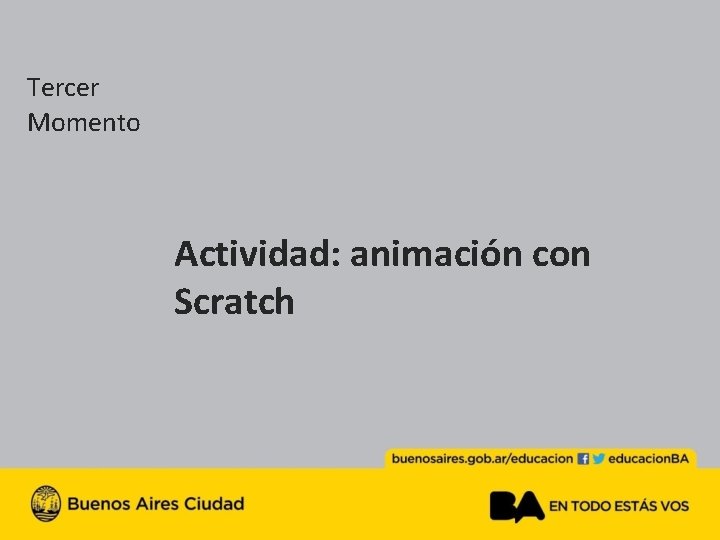 Tercer Momento Actividad: animación con Scratch 