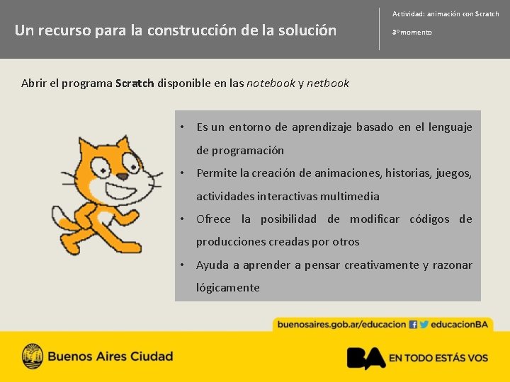 Actividad: animación con Scratch Un recurso para la construcción de la solución 3 o