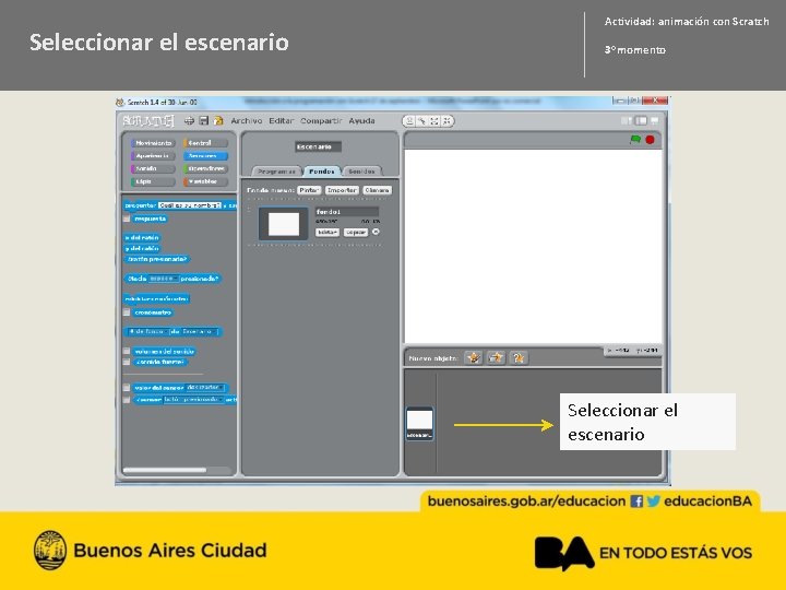 Seleccionar el escenario Actividad: animación con Scratch 3 o momento Seleccionar el escenario 