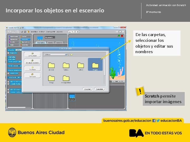 Incorporar los objetos en el escenario Actividad: animación con Scratch 3 o momento De