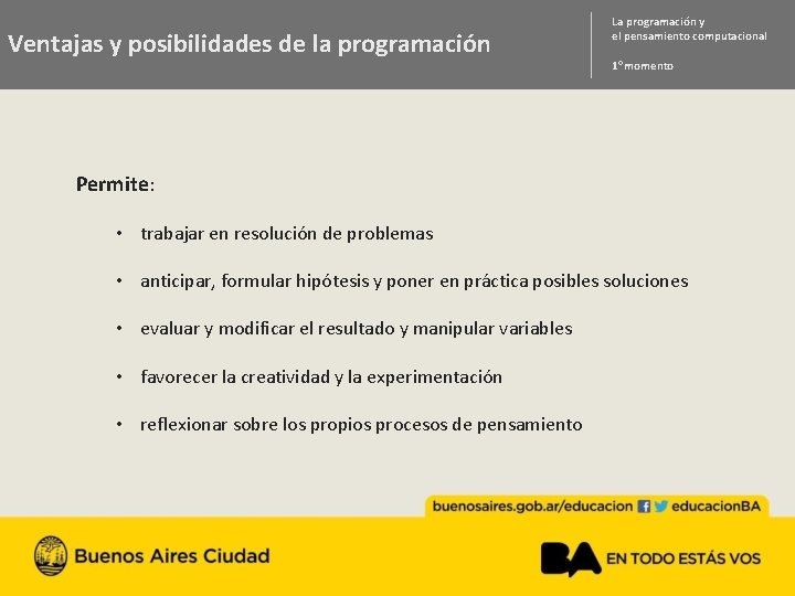 Ventajas y posibilidades de la programación La programación y el pensamiento computacional 1 o