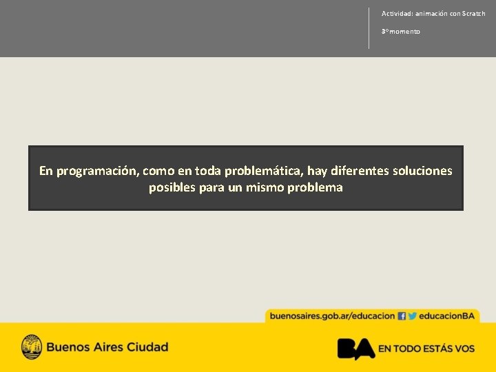 Actividad: animación con Scratch 3 o momento En programación, como en toda problemática, hay