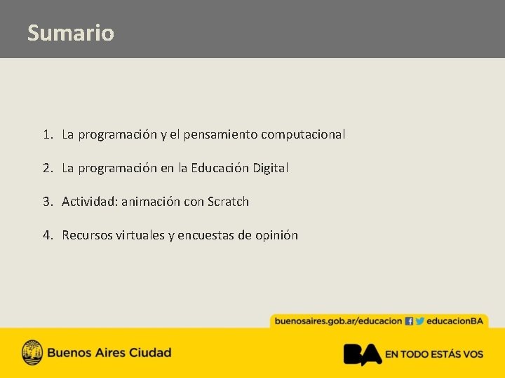 Sumario 1. La programación y el pensamiento computacional 2. La programación en la Educación