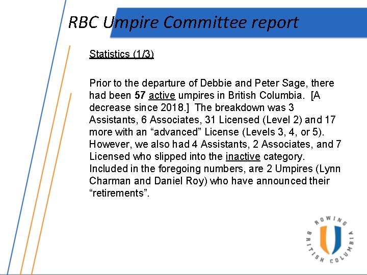 RBC Umpire Committee report Statistics (1/3) Prior to the departure of Debbie and Peter